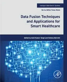 Singh / Berretti |  Data Fusion Techniques and Applications for Smart Healthcare | eBook | Sack Fachmedien