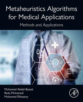 Elhoseny / Abdel-Basset / Mohamed |  Metaheuristics Algorithms for Medical Applications | Buch |  Sack Fachmedien