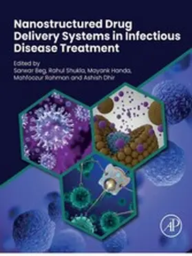 Beg / Shukla / Handa M. Pharm |  Nanostructured Drug Delivery Systems in Infectious Disease Treatment | eBook | Sack Fachmedien