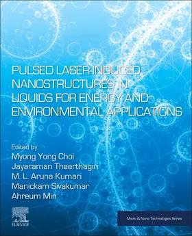 Yong Choi / Theerthagiri / Kumari |  Pulsed Laser-Induced Nanostructures in Liquids for Energy and Environmental Applications | Buch |  Sack Fachmedien