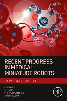 Zhang / Chiu / Chan |  Recent Progress in Medical Miniature Robots | Buch |  Sack Fachmedien