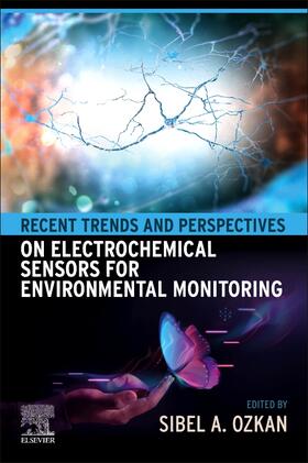 Ozkan |  Recent Trends and Perspectives on Electrochemical Sensors for Environmental Monitoring | Buch |  Sack Fachmedien