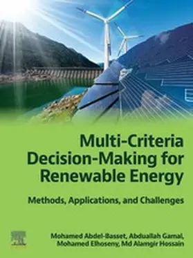 Abdel-Basset Ph. D / Abdel-Basset / Elhoseny Ph. D |  Multi-Criteria Decision-Making for Renewable Energy | eBook | Sack Fachmedien