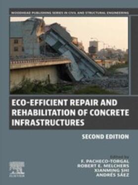 Pacheco-Torgal / Melchers / Shi |  Eco-efficient Repair and Rehabilitation of Concrete Infrastructures | eBook | Sack Fachmedien