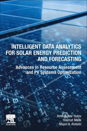 Yadav / Malik / Alotaibi |  Intelligent Data Analytics for Solar Energy Prediction and Forecasting | Buch |  Sack Fachmedien