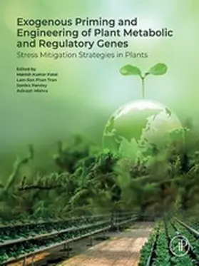 Patel Ph. D / Phan Tran Ph. D / Pandey Ph. D |  Exogenous Priming and Engineering of Plant Metabolic and Regulatory Genes | eBook | Sack Fachmedien