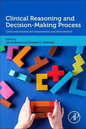 Andrews / Saklofske |  Clinical Reasoning and Decision-Making Process | Buch |  Sack Fachmedien
