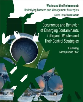 Huang / Bhat |  Occurrence and Behavior of Emerging Contaminants in Organic Wastes and Their Control Strategies | Buch |  Sack Fachmedien