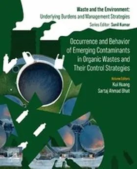 Huang / Bhat |  Occurrence and Behavior of Emerging Contaminants in Organic Wastes and Their Control Strategies | eBook | Sack Fachmedien