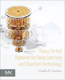 Giardina |  Many-Sorted Algebras for Deep Learning and Quantum Technology | Buch |  Sack Fachmedien