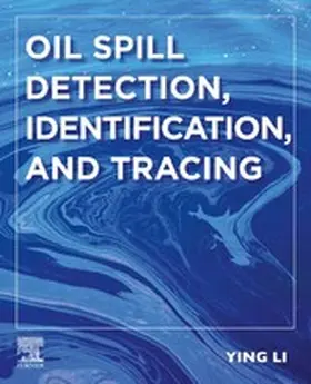 Li |  Oil Spill Detection, Identification, and Tracing | eBook | Sack Fachmedien