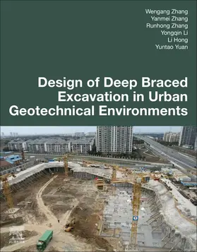 Zhang / Li / Hong |  Design of Deep Braced Excavation in Urban Geotechnical Environments | Buch |  Sack Fachmedien