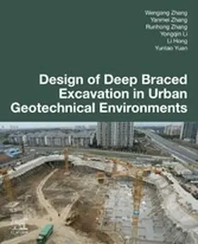 Zhang / Li / Hong |  Design of Deep Braced Excavation in Urban Geotechnical Environments | eBook | Sack Fachmedien