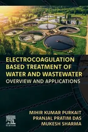 Purkait / Das / Sharma |  Electrocoagulation Based Treatment of Water and Wastewater | eBook | Sack Fachmedien