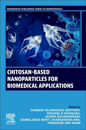 Adetunji / K Danquah / Jeevanandam |  Chitosan-Based Nanoparticles for Biomedical Applications | Buch |  Sack Fachmedien