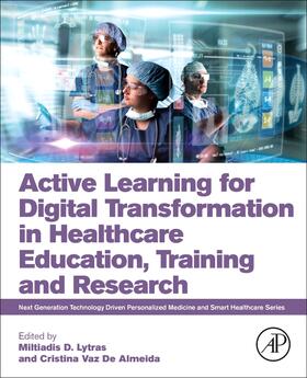 De Almeida / Lytras |  Active Learning for Digital Transformation in Healthcare Education, Training and Research | Buch |  Sack Fachmedien