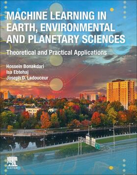 Bonakdari / Ebtehaj / Ladouceur |  Machine Learning in Earth, Environmental and Planetary Sciences | Buch |  Sack Fachmedien