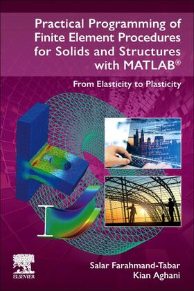 Farahmand-Tabar / Aghani |  Practical Programming of Finite Element Procedures for Solids and Structures with Matlab(r) | Buch |  Sack Fachmedien