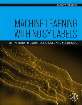 Carneiro |  Machine Learning with Noisy Labels | Buch |  Sack Fachmedien
