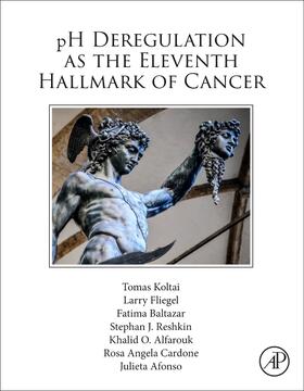 Baltazar / Fliegel / Afonso |  pH Deregulation as the Eleventh Hallmark of Cancer | Buch |  Sack Fachmedien