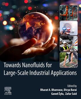 Bhanvase / Barai / Zyla |  Towards Nanofluids for Large-Scale Industrial Applications | Buch |  Sack Fachmedien