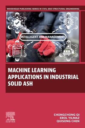 Qi / Yilmaz / Chen |  Machine Learning Applications in Industrial Solid Ash | Buch |  Sack Fachmedien