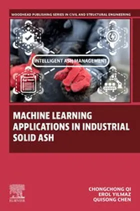 Qi / Chen / Yilmaz |  Machine Learning Applications in Industrial Solid Ash | eBook | Sack Fachmedien