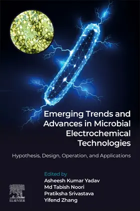 Yadav / Srivastava / Noori |  Emerging Trends and Advances in Microbial Electrochemical Technologies | Buch |  Sack Fachmedien