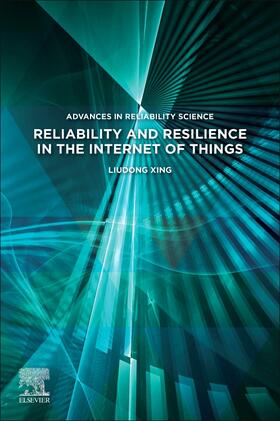Xing |  Reliability and Resilience in the Internet of Things | Buch |  Sack Fachmedien