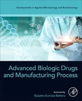 Behera |  Advanced Biologic Drugs and Manufacturing Process | eBook | Sack Fachmedien