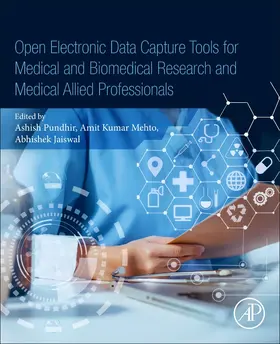 Pundhir / Mehto / Jaiswal |  Open Electronic Data Capture Tools for Medical and Biomedical Research and Medical Allied Professionals | Buch |  Sack Fachmedien