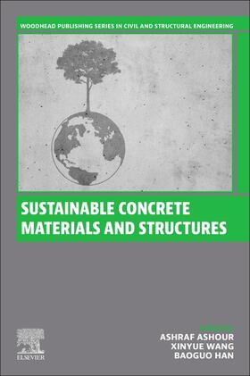 Ashour / Wang / Han |  Sustainable Concrete Materials and Structures | Buch |  Sack Fachmedien