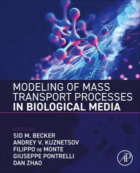 Becker / Kuznetsov / Monte |  Modeling of Mass Transport Processes in Biological Media | Buch |  Sack Fachmedien