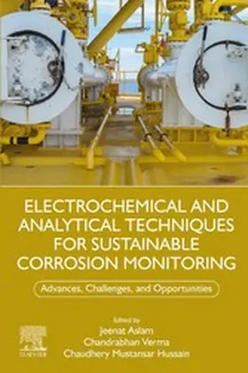 Aslam / Verma / Mustansar Hussain |  Electrochemical and Analytical Techniques for Sustainable Corrosion Monitoring | eBook | Sack Fachmedien