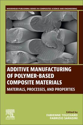 Touchard / Sarasini |  Additive Manufacturing of Polymer-Based Composite Materials | Buch |  Sack Fachmedien