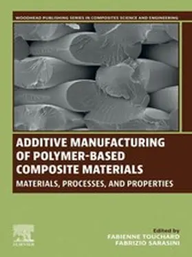 Touchard / Sarasini |  Additive Manufacturing of Polymer-Based Composite Materials | eBook | Sack Fachmedien