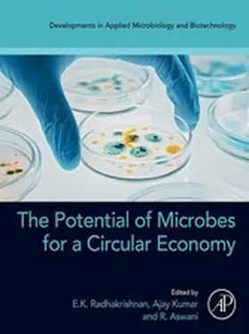 Radhakrishnan / Aswani / Kumar Ph. D. |  The Potential of Microbes for a Circular Economy | eBook | Sack Fachmedien