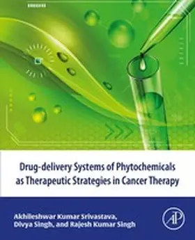 Srivastava / Singh |  Drug-delivery systems of phytochemicals as therapeutic strategies in cancer therapy | eBook | Sack Fachmedien