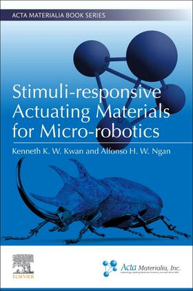Kwan / Ngan |  Stimuli-Responsive Actuating Materials for Micro-Robotics | Buch |  Sack Fachmedien