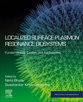 Bhalla / Krishnamoorthy |  Localized Surface Plasmon Resonance Biosystems | Buch |  Sack Fachmedien