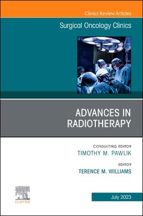 Williams |  Advances in Radiotherapy, An Issue of Surgical Oncology Clinics of North America | Buch |  Sack Fachmedien