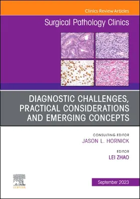 Zhao |  Diagnostic Challenges, Practical Considerations and Emerging Concepts, an Issue of Surgical Pathology Clinics | Buch |  Sack Fachmedien