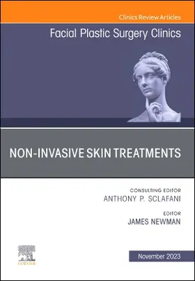 Newman |  Non-Invasive Skin Treatments, an Issue of Facial Plastic Surgery Clinics of North America | Buch |  Sack Fachmedien