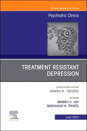 Jha / Trivedi |  Treatment Resistant Depression, an Issue of Psychiatric Clinics of North America | Buch |  Sack Fachmedien