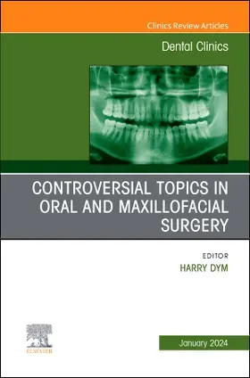 Dym |  Controversial Topics in Oral and Maxillofacial Surgery, an Issue of Dental Clinics of North America | Buch |  Sack Fachmedien