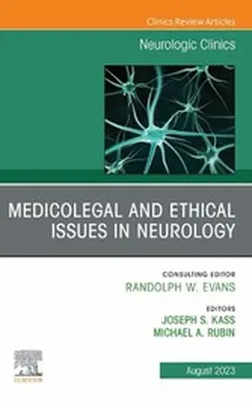 Kass MD / Rubin MD |  Medicolegal Issues in Neurology, An Issue of Neurologic Clinics, E-Book | eBook | Sack Fachmedien