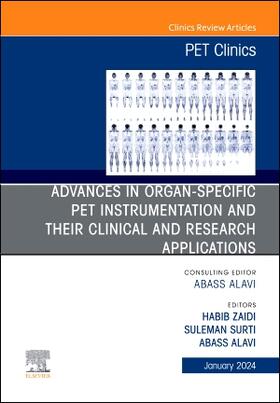 Alavi / Zaidi / Surti |  Advances in Organ-Specific Pet Instrumentation and Their Clinical and Research Applications, an Issue of Pet Clinics | Buch |  Sack Fachmedien
