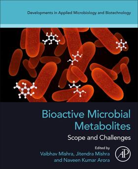 Mishra / Arora |  Bioactive Microbial Metabolites | Buch |  Sack Fachmedien