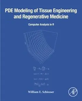 Schiesser |  PDE Modeling of Tissue Engineering and Regenerative Medicine | eBook | Sack Fachmedien