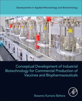 Behera |  Conceptual Development of Industrial Biotechnology for Commercial Production of Vaccines and Biopharmaceuticals | Buch |  Sack Fachmedien